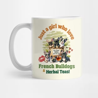 Just girl who love French bulldogs and herbal Tea! cute pet, Frenchie lovers or Mug